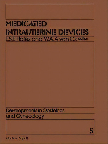 Medicated Intrauterine Devices, De Elsayed Saad Eldin Hafez. Editorial Springer, Tapa Blanda En Inglés