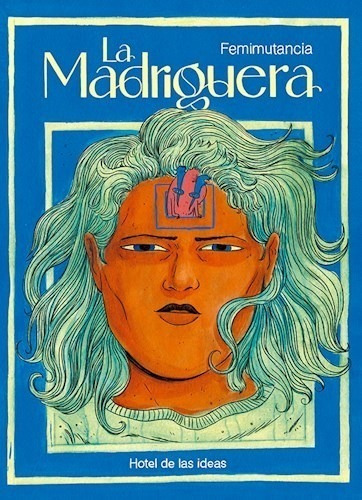 Libro La Madriguera De Femimutancia