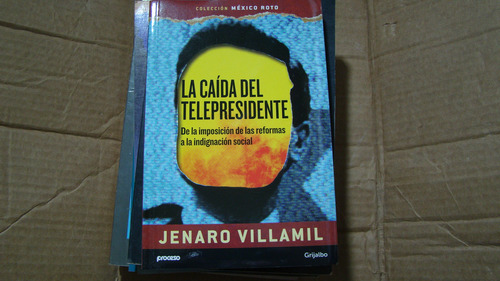 La Caida Del Telepresidente , Jenaro Villamil , Año 2016