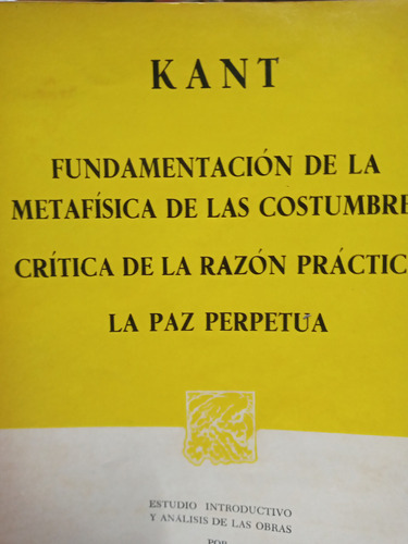 Kant Fundamentos De La Metafisica Critica Razon Practica La 