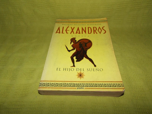 Aléxandros / El Hijo Del Sueño - Valerio Massimo Manfredi