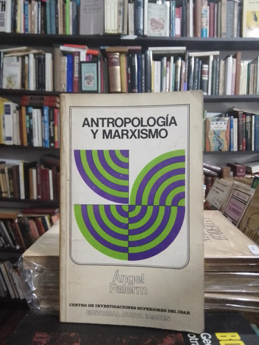 Ángel Palerm Antropología Y Marxismo