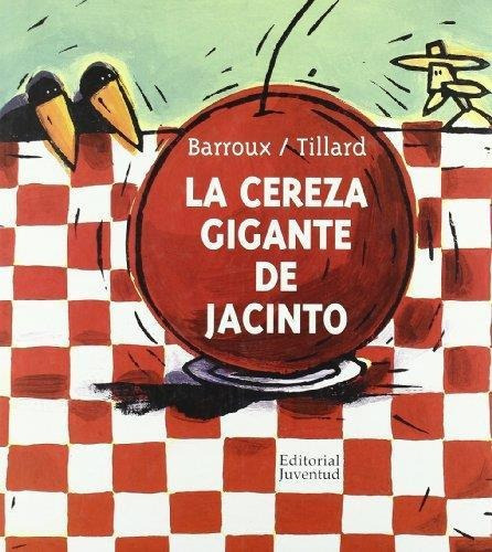 Cereza Gigante De Jacinto, La, De Barroux, Stephane. Editorial Juventud, Tapa Tapa Blanda En Español