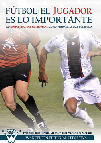 Libro: Fútbol El Jugador Es Lo Importante: La Complejidad