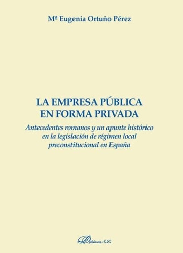 La Empresa Pãâºblica En Forma Privada, De Ortuño Pérez, María Eugenia. Editorial Dykinson, S.l., Tapa Blanda En Español