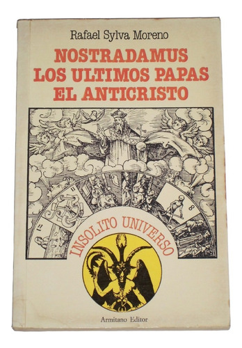 Nostradamus Los Ultimos Papas El Anticristo / Sylva Moreno
