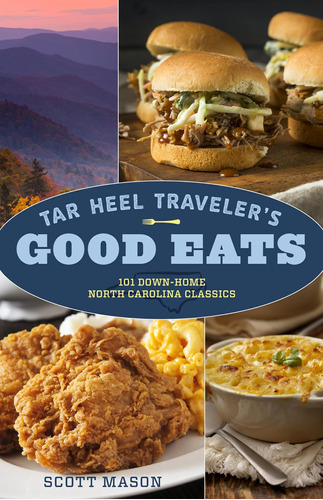 Libro: Tar Heel Travelers Good Eats: 101 Down-home North