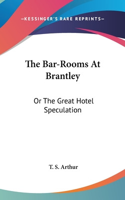 Libro The Bar-rooms At Brantley: Or The Great Hotel Specu...