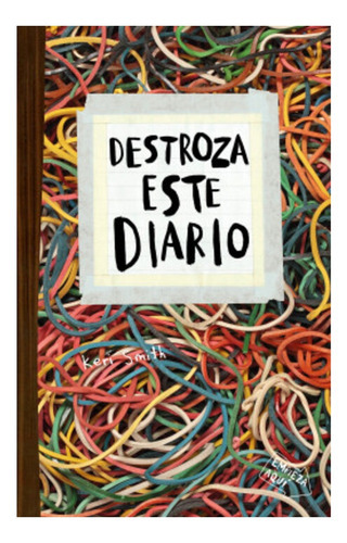 Destroza Este Diario. Elasticos: No Aplica, De Smith, Keri. Editorial Paidós, Tapa Blanda En Español