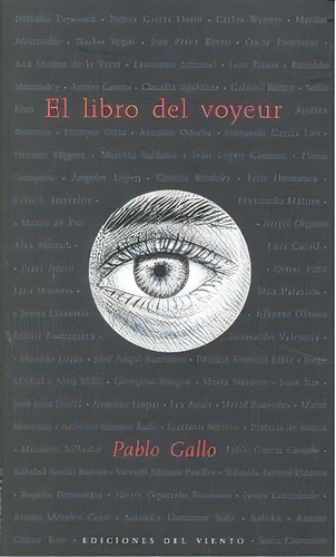 El Libro Del Voyeur, De Pablo Gallo. Editorial Ediciones Del Viento, S.l., Tapa Blanda En Español