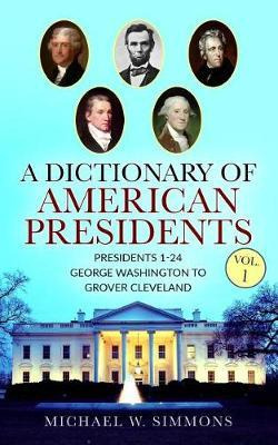 Libro A Dictionary Of American Presidents Vol. 1 : Presid...