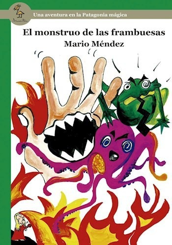 Libro El Monstruo De Las Frambuesas De Mario Mendez