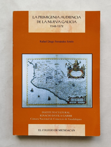 Libro La Primigenia Audiencia De La Nueva Galicia 1548-1572