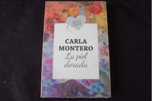 La Piel Dorada - Carla Montero (amor & Pasion)