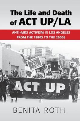 Libro The Life And Death Of Act Up/la - Benita Roth