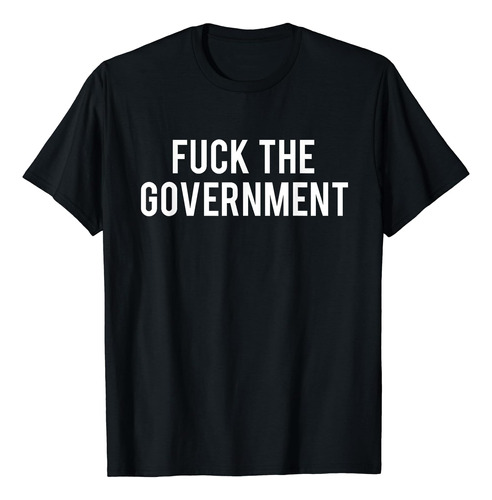 Camiseta Al Carajo Con El Gobierno Protesta Humor Anarquista