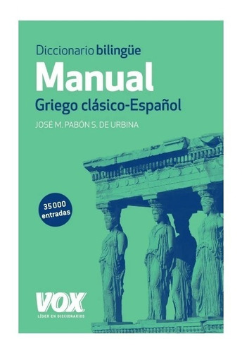 Diccionario Griego Clásico Español - Manual - Vox