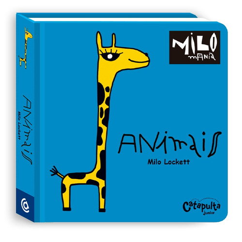 Animais: Milomania, de Lockett, Milo. Série Catapulta Júnior (1), vol. 1. Editora Catapulta Editores Ltda, capa dura em português, 2018