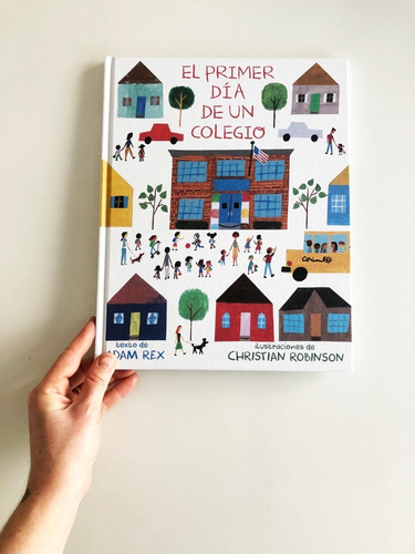 * El Primer Dia De Un Colegio * Adam Rex Christian Robinson
