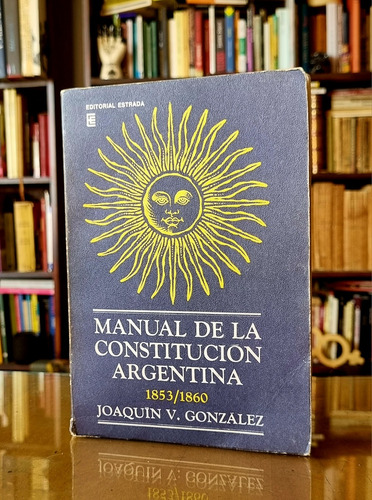 Manual De La Constitución Argentina - Joaquin V Gonzalez 