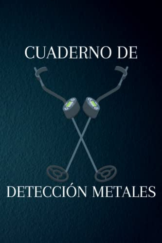 Cuaderno De Deteccion De Metales: Revista De Detectores De M