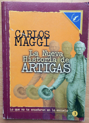 La Nueva Historia De Artigas Carlos Maggi