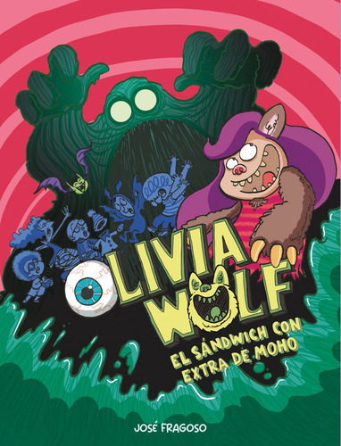 Libro Olivia Wolf. El Sandwich Con Extra De Moho, De Jose Fragoso. Editorial Nubeocho, Tapa Dura En Español, 2023