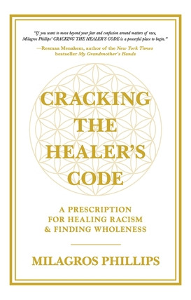 Libro Cracking The Healer's Code: A Prescription For Heal...