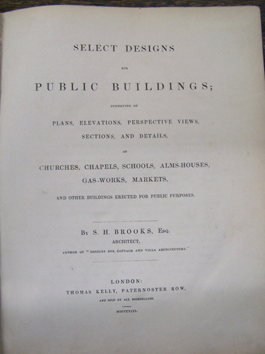 Select Designs For Public Buildings * S.h. Brooks * 1842 *