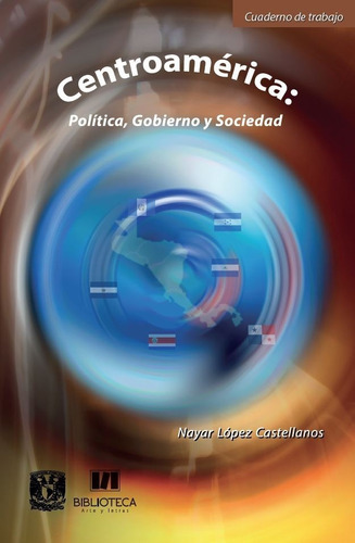 Centroamérica: Política, Gobierno Y Sociedad