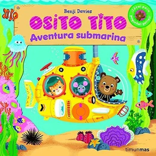 Osito Tito. Aventura Submarina, De Benji, Davies. Editorial Timun Mas Infantil, Tapa Dura, Edición 1 En Español, 2022