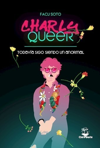 Libro Charly Queer. Todava Sigo Siendo Un Anormal De Facu So