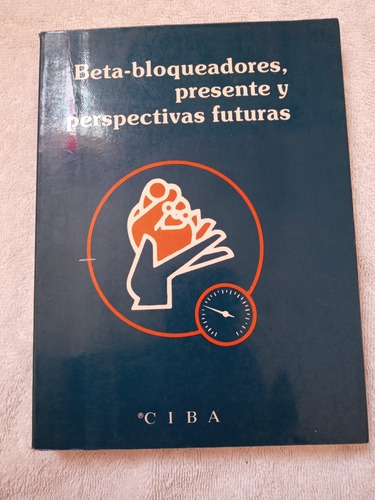 Libro. Beta-bloqueadores, Presente Y Perspectivas Futuras