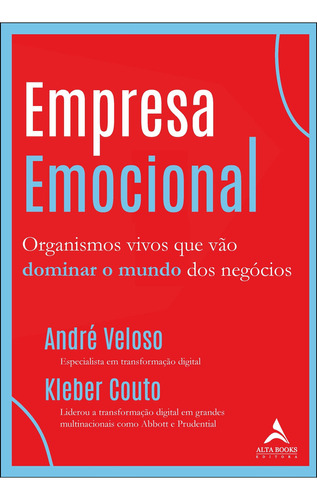 Empresa Emocional: Organismos Vivos Que Vão Dominar O Mundo, De Kleber André; Couto. Editora Alta Books, Capa Mole Em Português