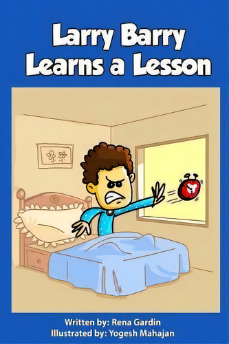 Larry Barry Learns A Lesson, De Rena Gardin. Editorial Createspace Independent Publishing Platform, Tapa Blanda En Inglés