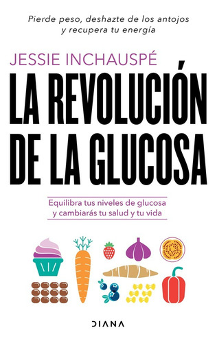 La Revolución De La Glucosa / Jessie Inchauspe
