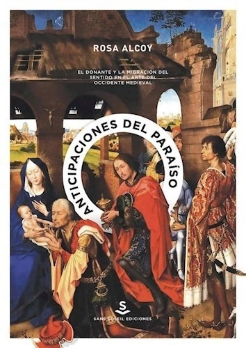 ANTICIPACIONES DEL PARAISO, de ROSA  ALCOY. Editorial Sans Soleil en español