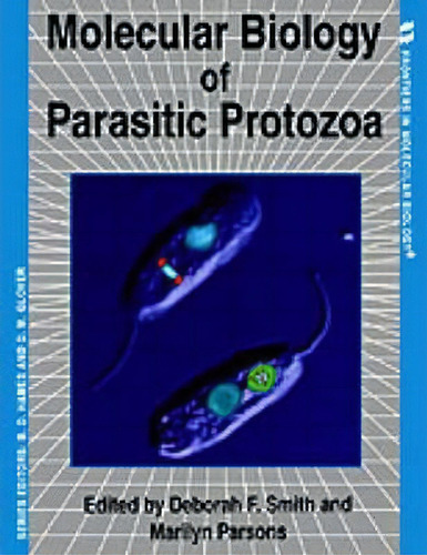 Molecular Biology Of Parasitic Protozoa, De Deborah F. Smith. Editorial Oxford University Press, Tapa Blanda En Inglés