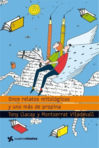 Once Relatos Mitológicos Y Uno Más De Propina, De Tony Llacay Pintat, Tony Llacay Pintat. Editorial Planetalector En Español