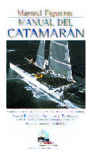 Manual Del Catamarãân, De Figueras, Manuel. Editorial Ediciones Tutor, S.a., Tapa Blanda En Español