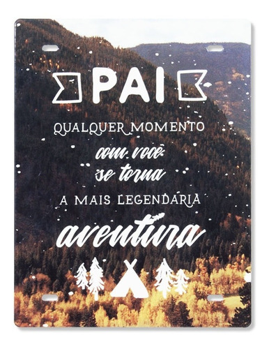 Quadro Placa Decorativa De Aço Pai Aventura Geguton