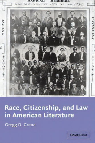 Cambridge Studies In American Literature And Culture: Race, Citizenship, And Law In American Lite..., De Gregg D. Crane. Editorial Cambridge University Press, Tapa Dura En Inglés