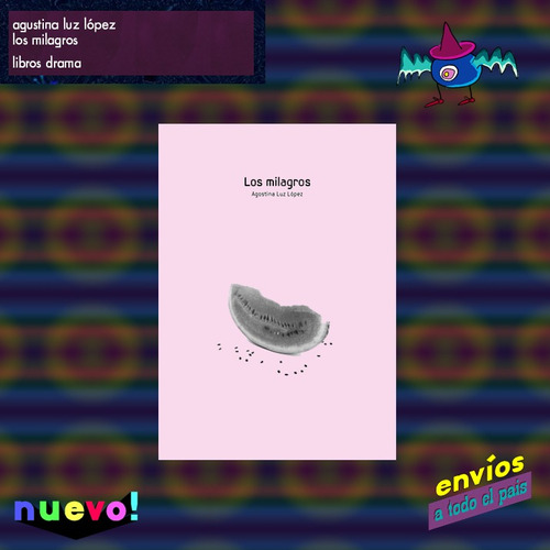 Agustina Luz Lopez Los Milagros Libros Drama