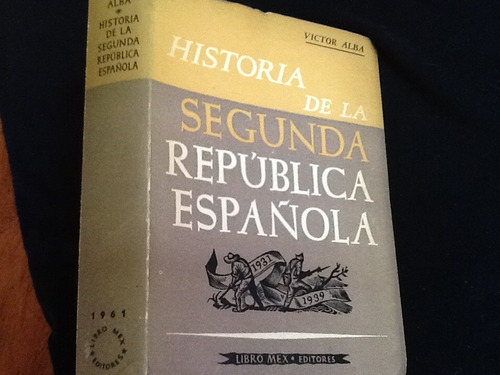 Victor Alba - Historia De La Segunda República Española