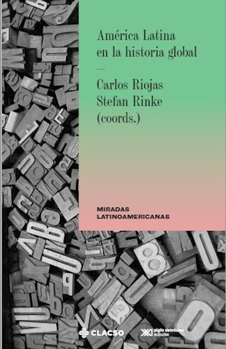 América Latina En La Historia Global - Riojas, Rinke