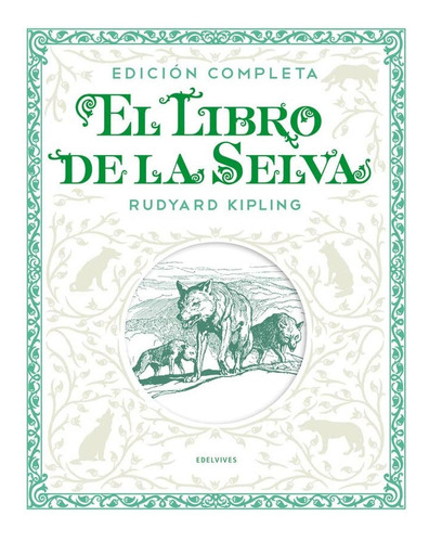 El Libro De La Selva. Edición Completa (álbumes Ilustrados)