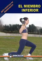 Comprar Libro:guia Practica De Musculacion: El Miembro Inferior (spa