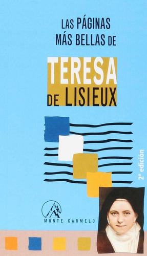 Las Pãâ¡ginas Mãâ¡s Bellas De Teresa De Lisieux, De Teresa Del Niño Jesús - Santa -., Vol. 1. Editorial Monte Carmelo, Tapa Blanda, 2ª Edición En Español