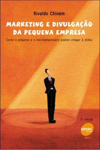 Marketing E Divulgação Da Pequena Empresa, De Chinem, Rivaldo. Editora Senac - Sp, Capa Mole, Edição 5ª Edição - 2002 Em Português