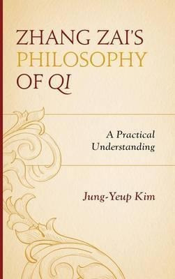 Zhang Zais Philosophy of Qi: A Practical Understanding